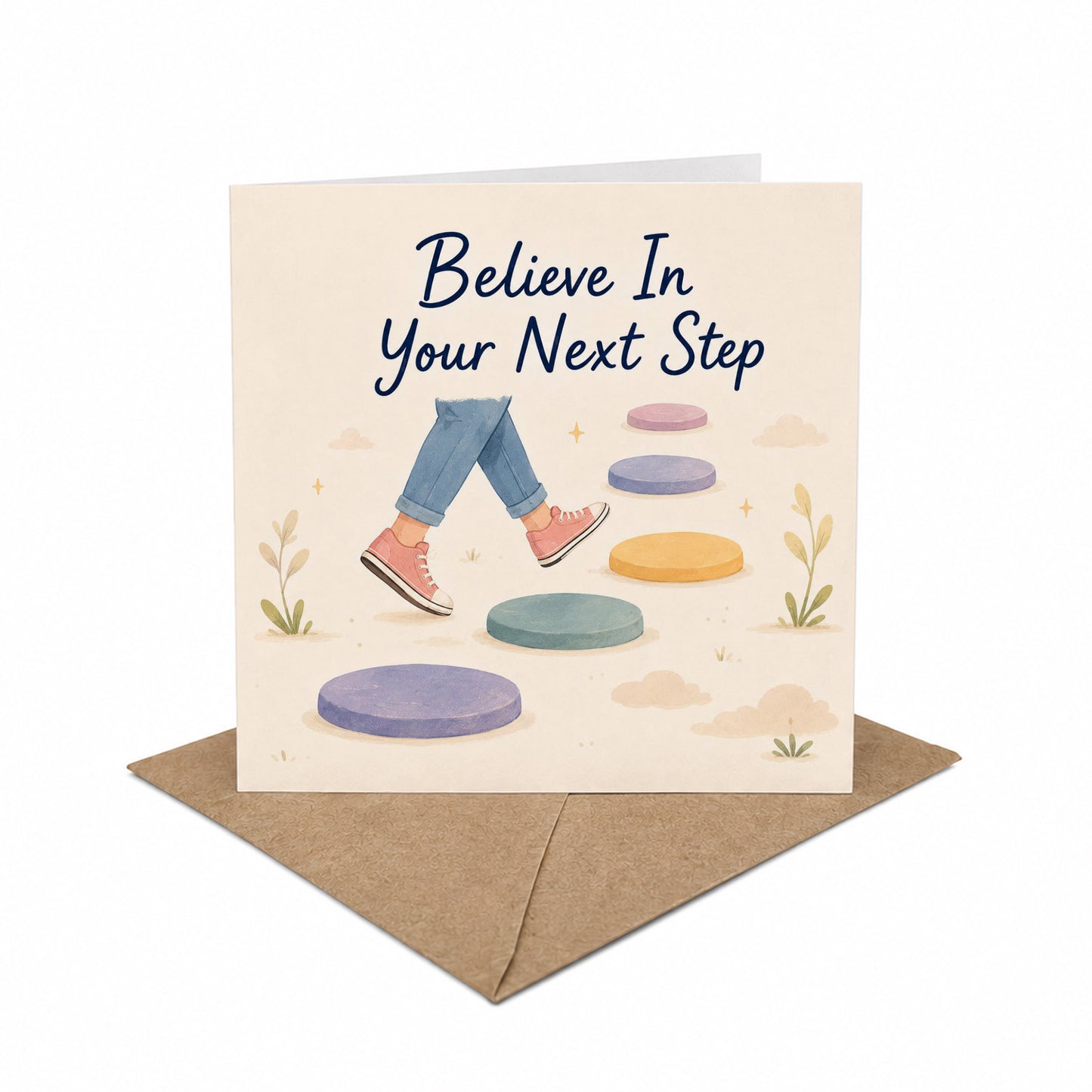 Believe In Your Next Step Encouragement Positive Support Inspirational Card