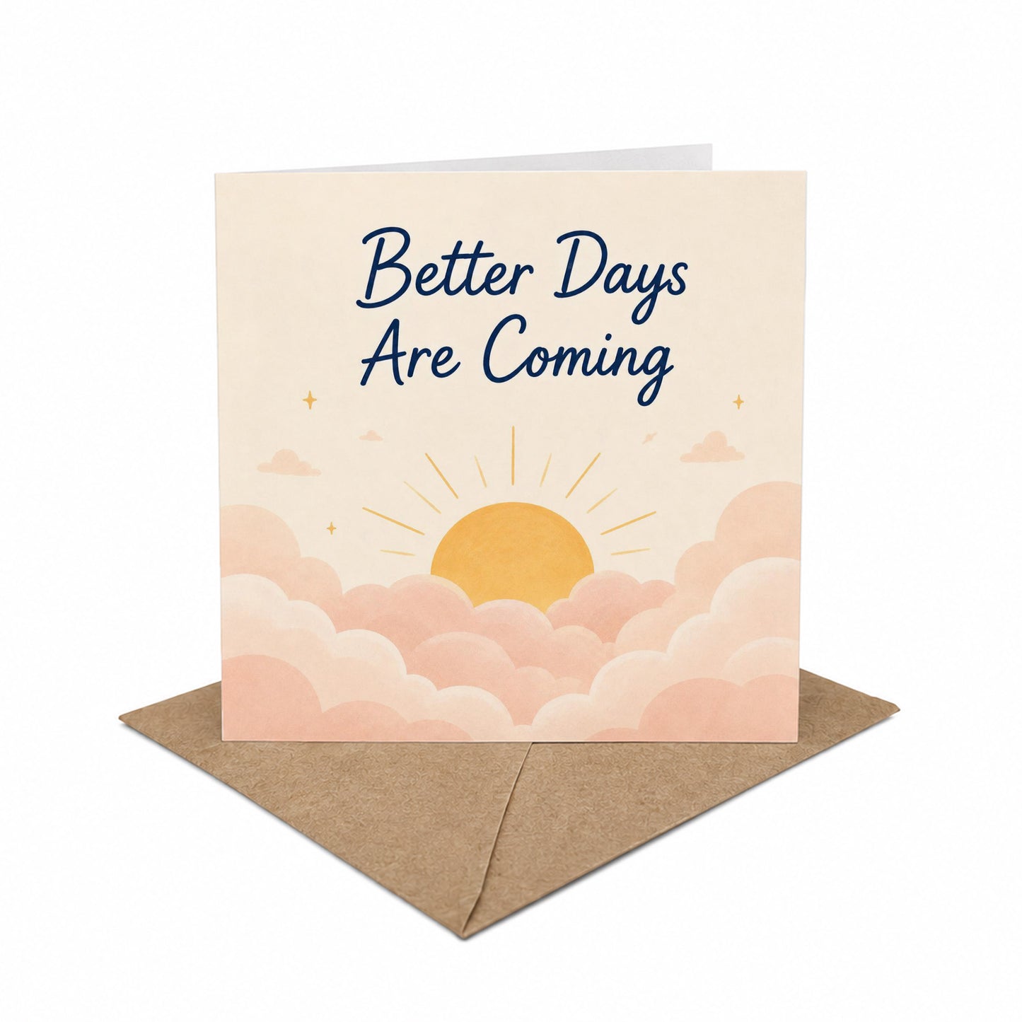 Better Days Are Coming Encouragement Emotional Strength, Comfort Card
