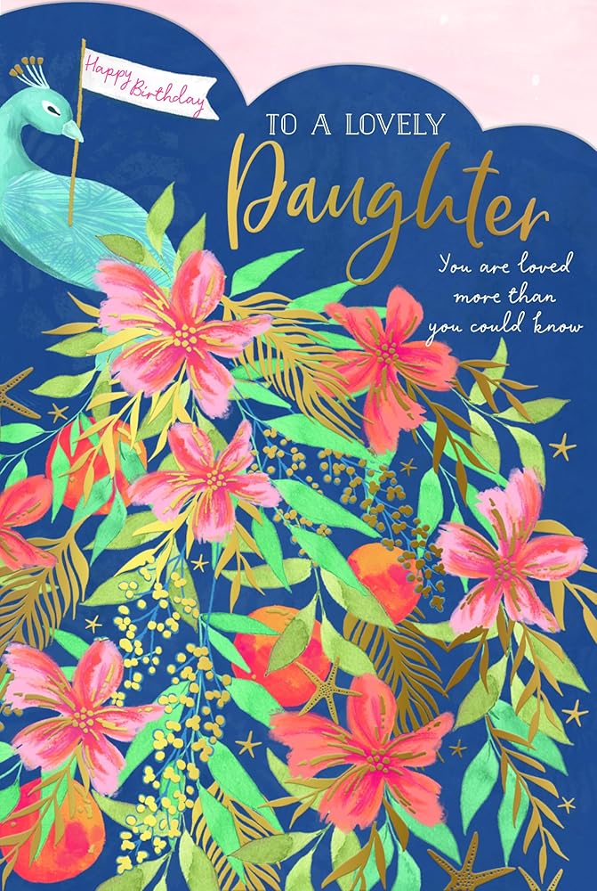 Peacock And Flowers Design To a Lovely Daughter Birthday Card