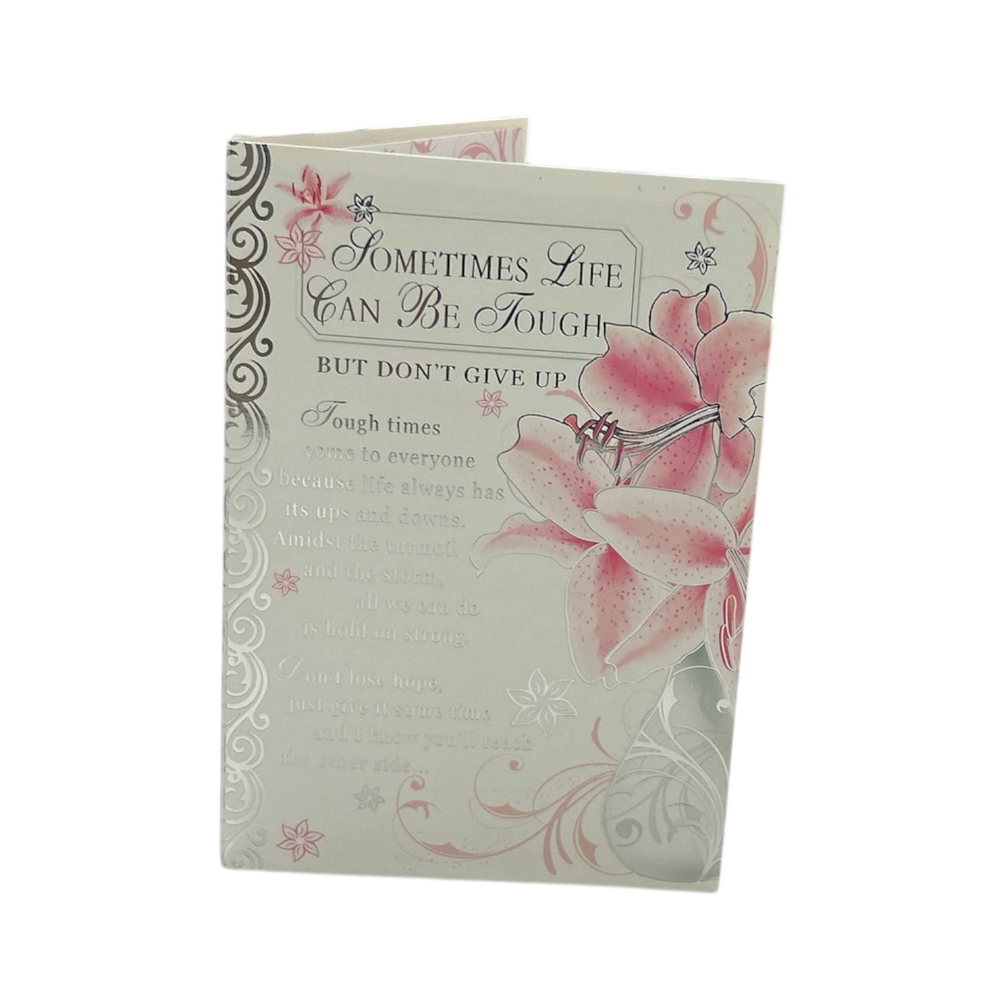 Sometimes Life Can Be Tough Pink Floral Open Greeting Card