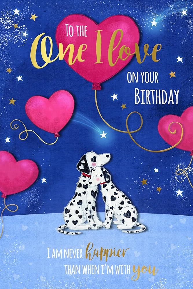 Dalmatians And Balloons To The One I Love Birthday Card