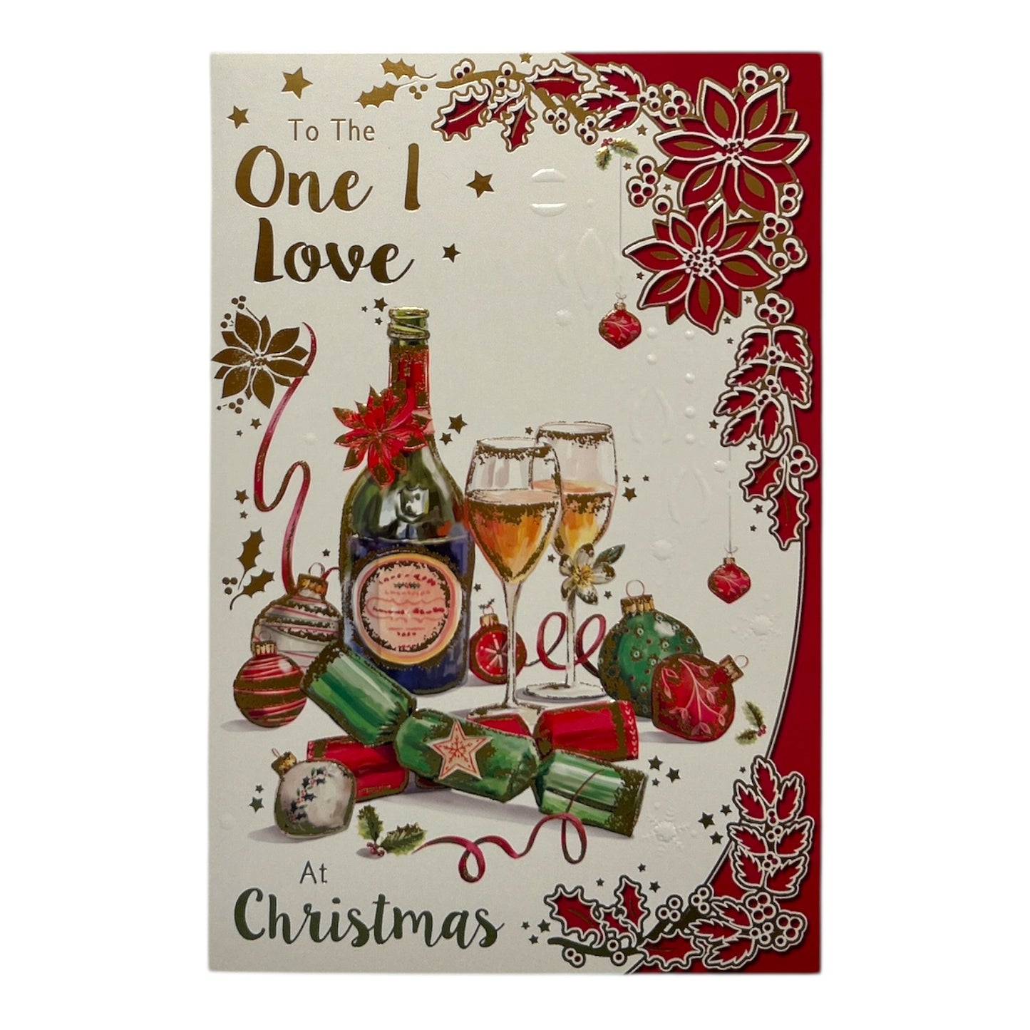 To The One I Love Festive Champagne & Ornaments Christmas Card