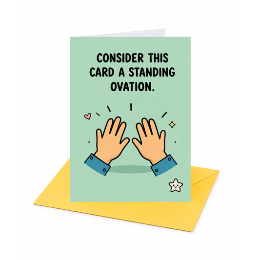 Consider This Card a Standing Ovation Well Done Open Card