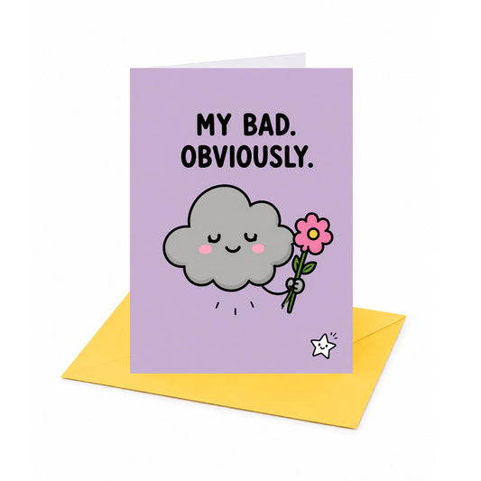 My Bad Obviously Sorry Greeting Card