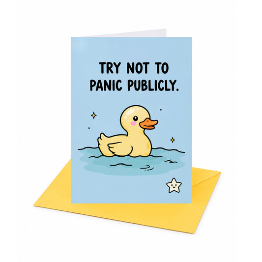 Try Not to Panic Publicly Open Greeting Card