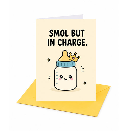 Smol But In Charge New Baby Congratulations Card