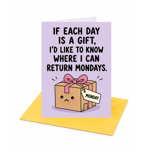 If Each Day is a Gift Mondays Open Greeting Card