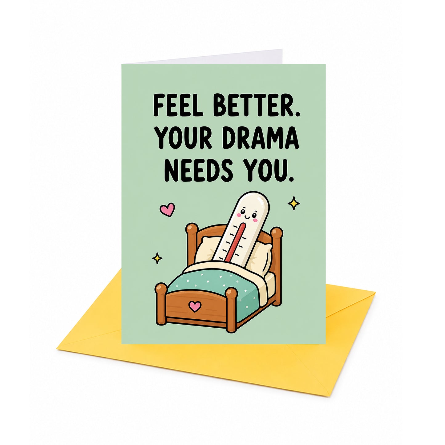 Feel Better Your Drama Needs You Get Well Soon Card