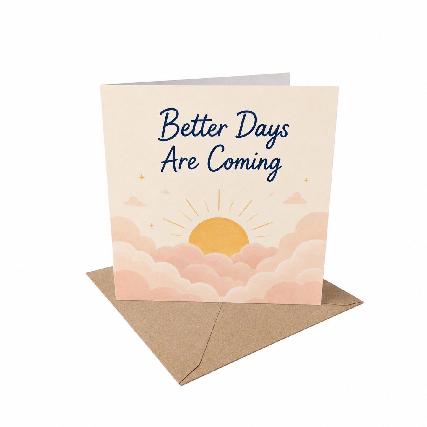 Better Days Are Coming Encouragement Emotional Strength, Comfort Card