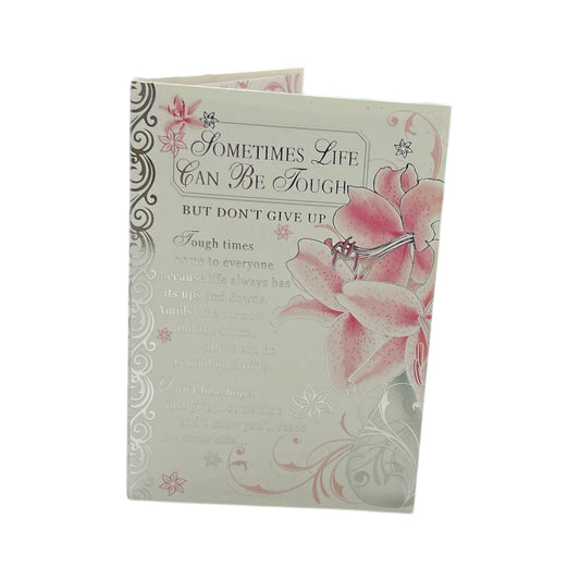 Sometimes Life Can Be Tough Pink Floral Open Greeting Card