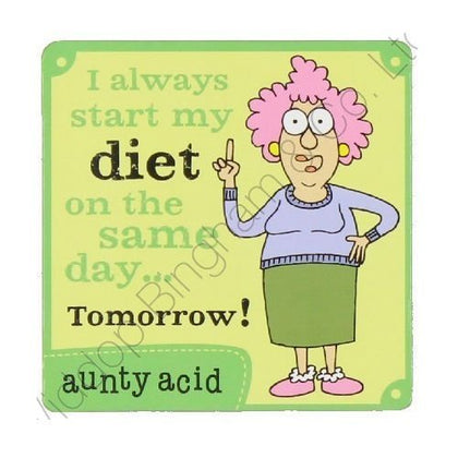 Aunty Acid Coaster I Always Start My Diet