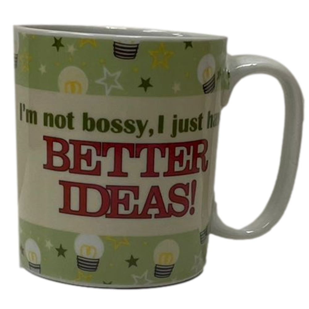 I'm Not Bossy, I just Have Better Ideas! Mug